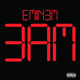 Eminem - 3 A.M.