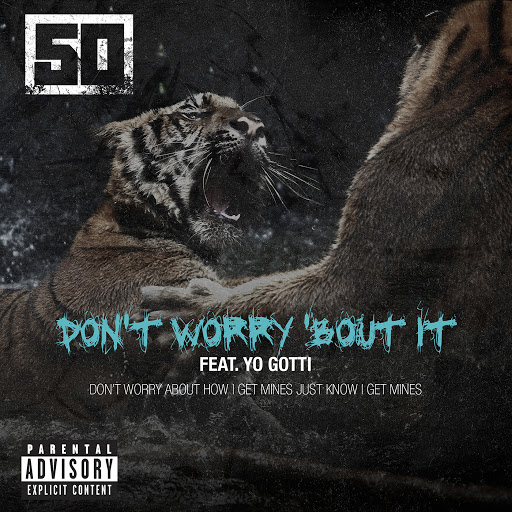 50 Cent - Don't Worry 'Bout It (feat. Yo Gotti)(Single)