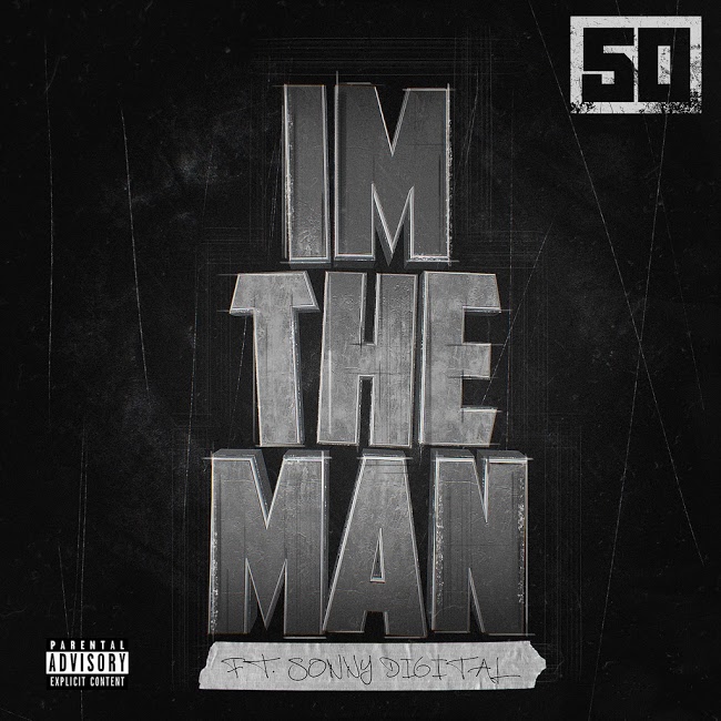 50 Cent - I'm The Man (ft. Sonny Digital) (Single)