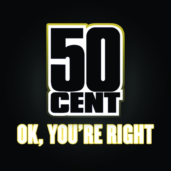50 Cent - OK, You're Right (Single)