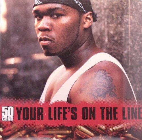 50 Cent - Your Life's on the Line (Single)