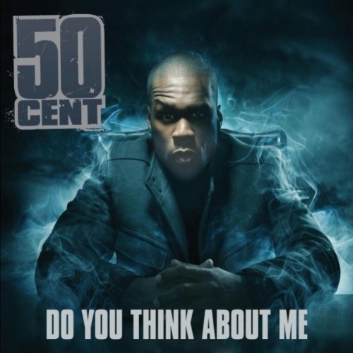 50 Cent - Do You Think About Me (Single)