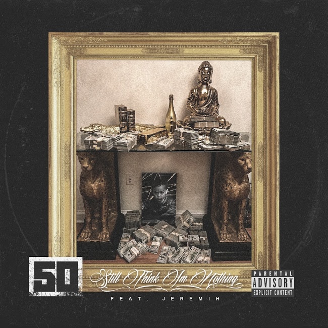 50 Cent ft. Jeremih - Still Think I'm Nothing (Single)