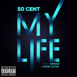 50 Cent - My Life (ft. Eminem & Adam Levine)