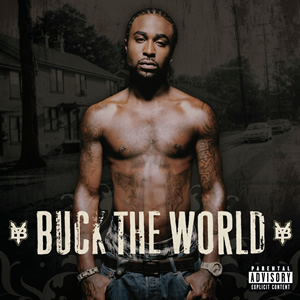 Young Buck - Buck the World