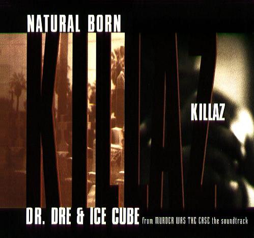 Dr. Dre & Ice Cube - Natural Born Killaz (Single)