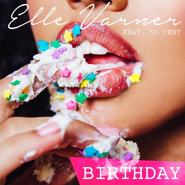Elle Varner ft. 50 Cent - Birthday (Single)