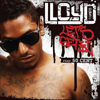 Lloyd feat 50 Cent - Let's Get It In (Single)