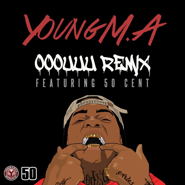 Young M.A ft. 50 Cent - OOOUUU Remix